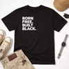 Born Free. Built Black